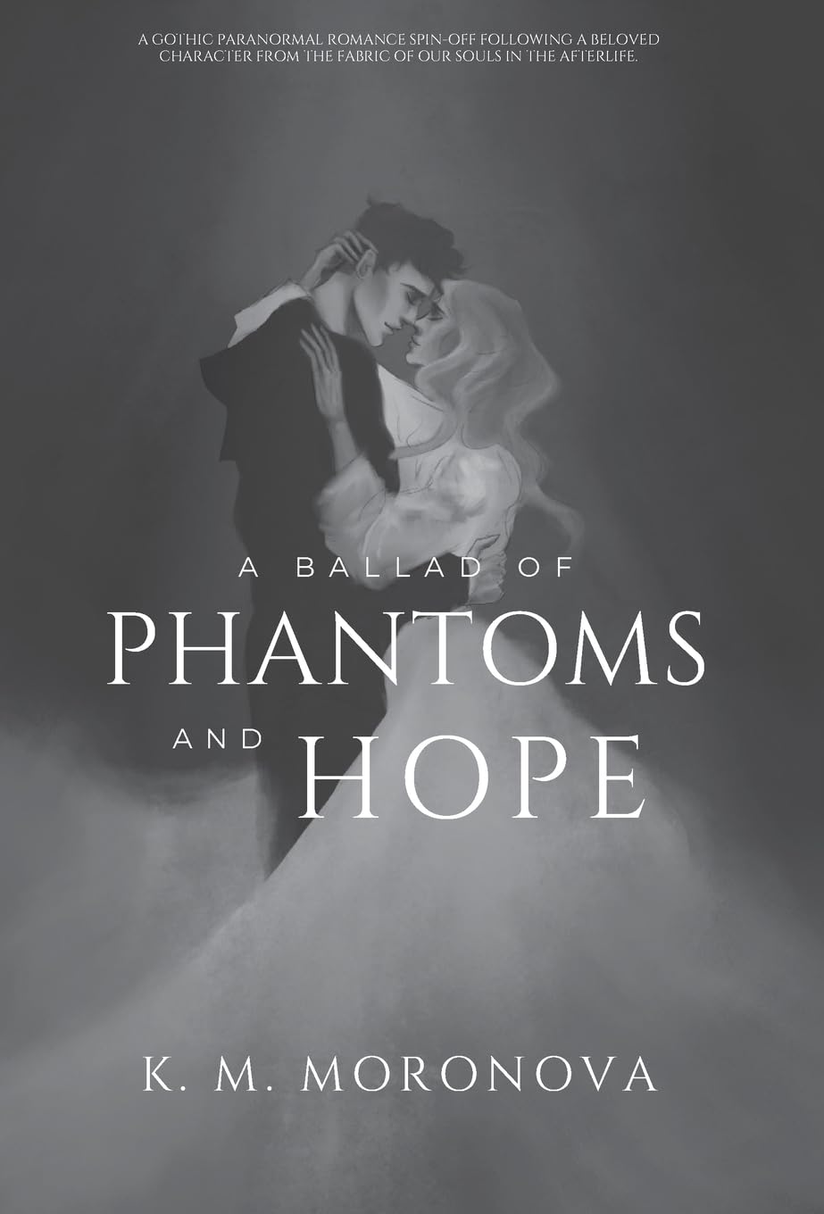 A Ballad of Phantoms and Hope | K.M. Moronova