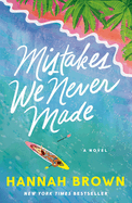 Mistakes We Never Made | Hannah Brown