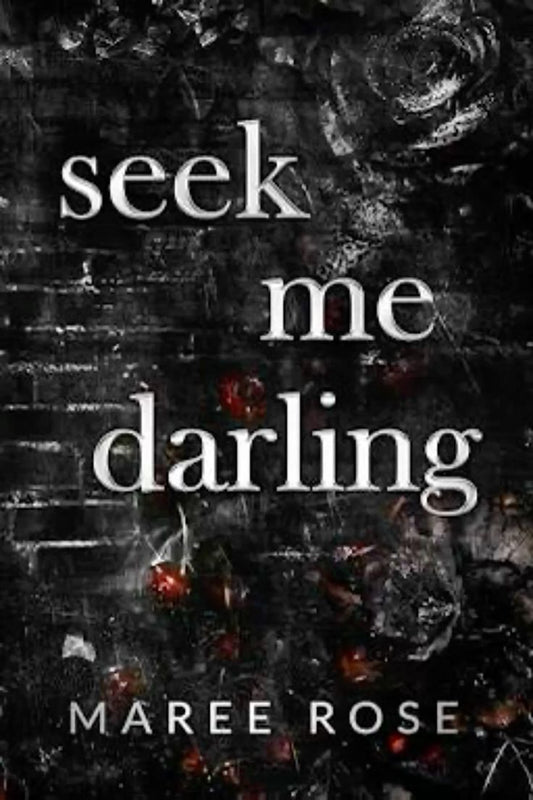 Seek Me Darling, Maree Rose