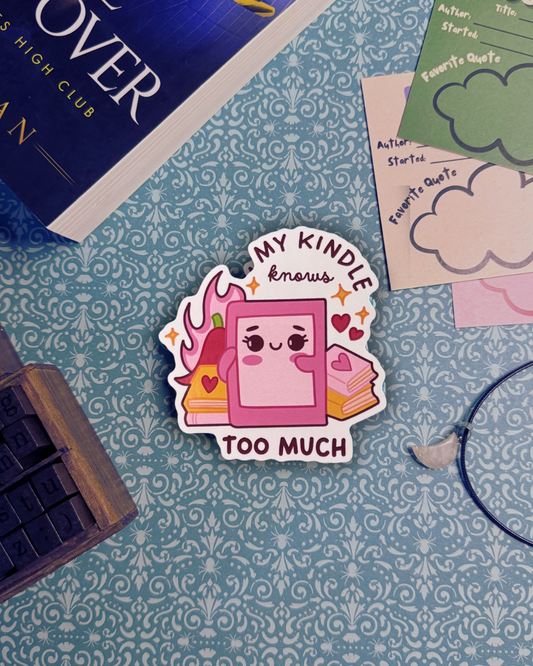 My Kindle Knows Too Much Vinyl (Glossy) Sticker Decal
