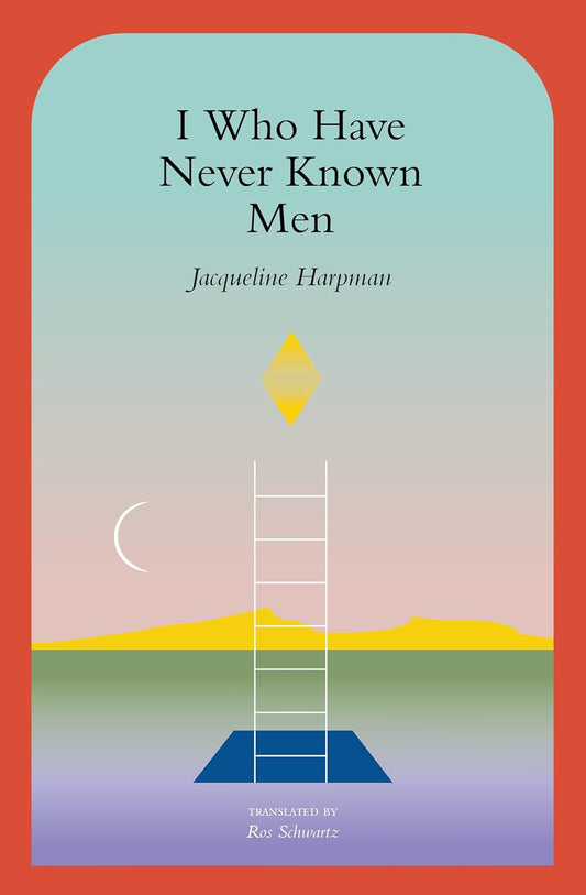 I Who Never Knew Men, Jacqueline Harpman