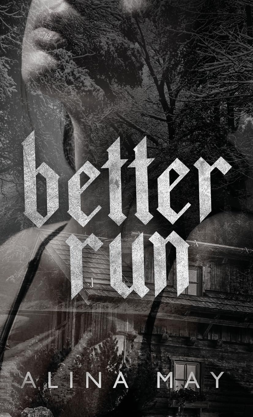 Better Run (The Run and Hide Duet), Alina May