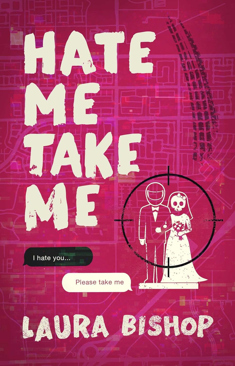 [PRE-ORDER] Hate Me Take Me: A Novel (Obsessively Yours), Laura Bishop [Pub Date: August 7, 2026]
