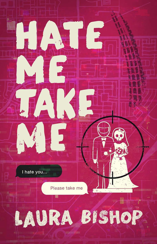 [PRE-ORDER] Hate Me Take Me: A Novel (Obsessively Yours), Laura Bishop [Pub Date: August 7, 2026]