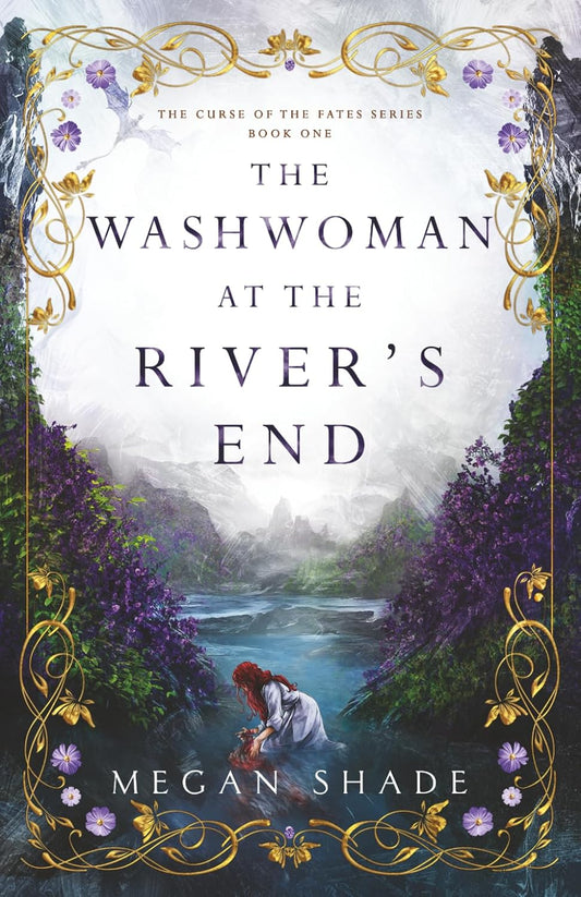 The Washwoman at the River's End (The Curse of the Fates Series), Megan Shade