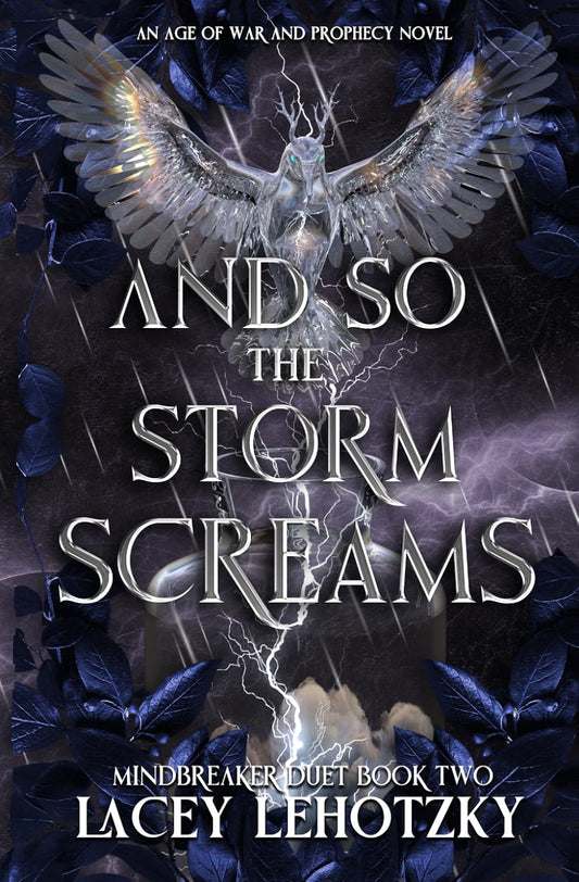 And So The Storm Scream: Mindbreaker Duet, 2 (An Age of War and Prophecy)
