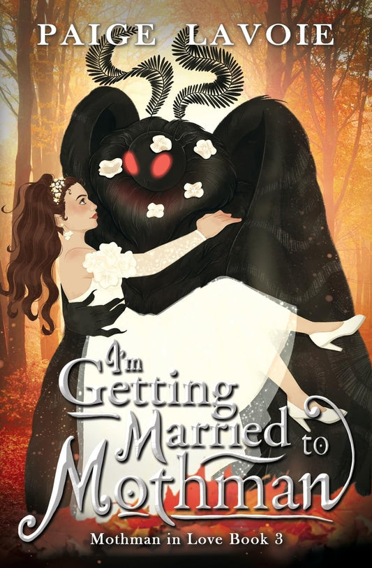 I'm Getting Married to Mothman, Paige Lavoie