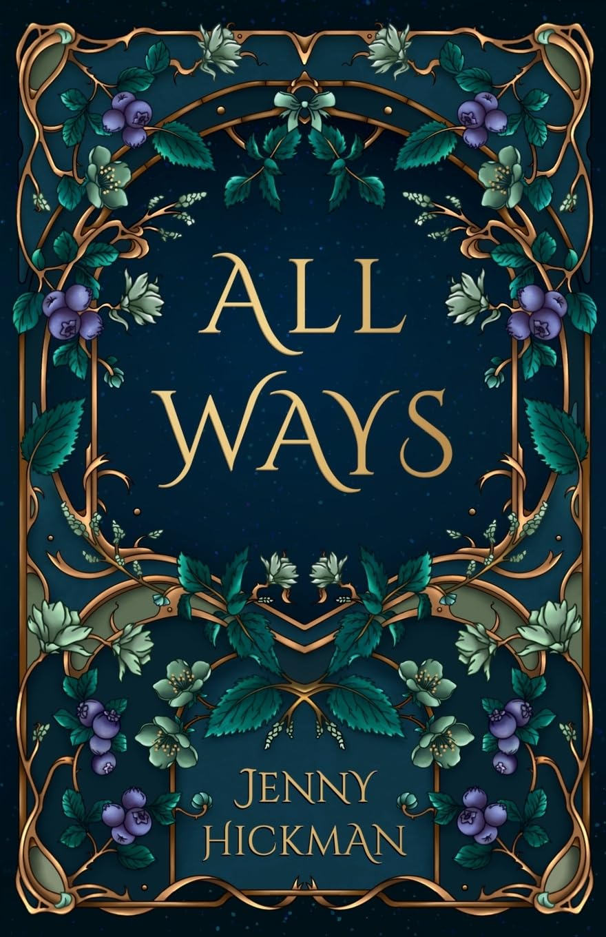 All Ways: To Win A Fae Heart (Willowhaven Romance, 2), Jenny Hickman