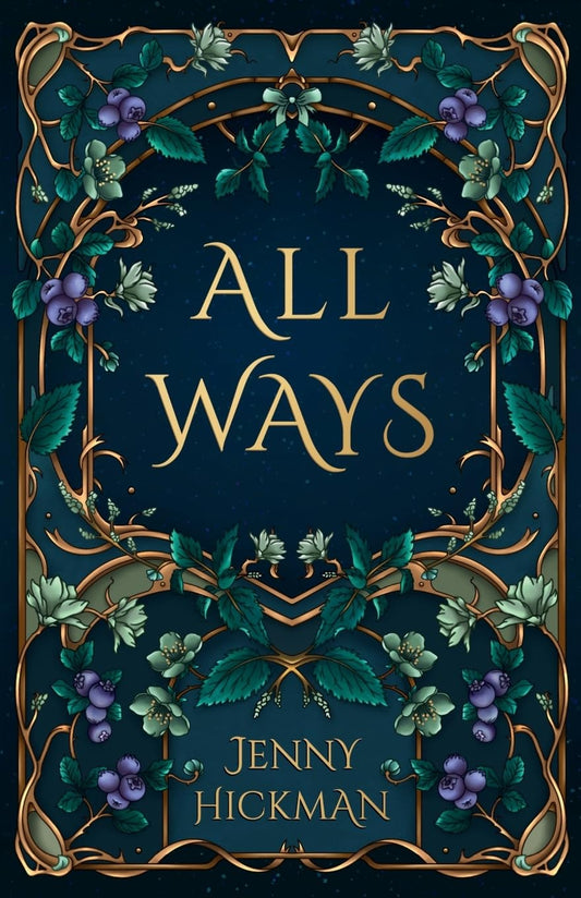 All Ways: To Win A Fae Heart (Willowhaven Romance, 2), Jenny Hickman