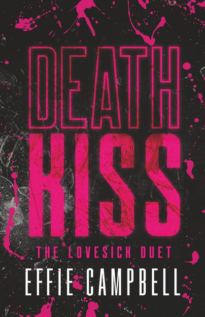 [PRE-ORDER] Death Kiss, Effie Campbell (The Love Sick Duet, 2) [Pub Date: Sept 9, 2026]