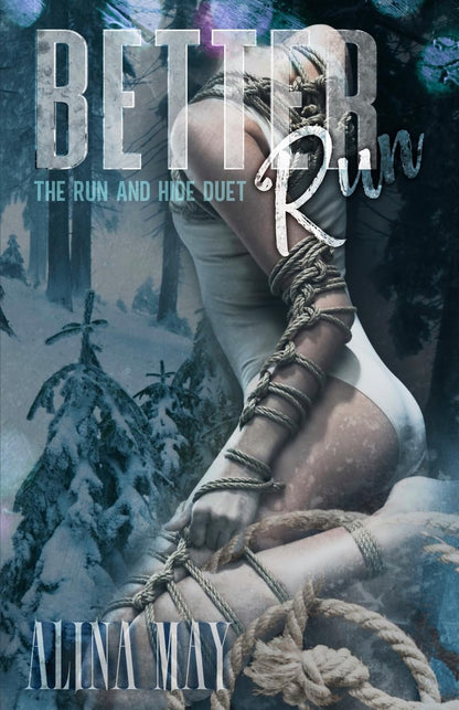 Better Run (The Run and Hide Duet), Alina May