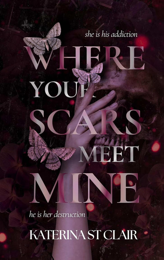 Where Your Scars Meet Mine (The Shadows of Darkness Universe, 4), Katerina St Clair