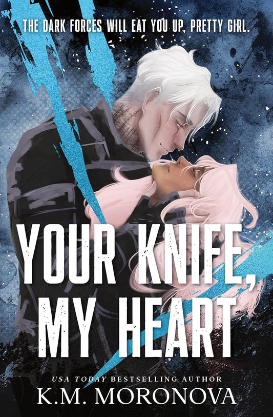 Your Knife, My Heart (Dark Forces, 1), K.M. Moronova