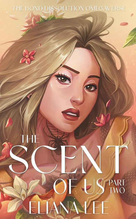 The Scent of Us: Part Two (The Bond Dissolution Omegaverse) cover image