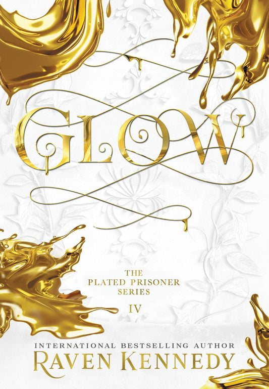 Glow (The Plated Prisoner, 4), Raven Kennedy