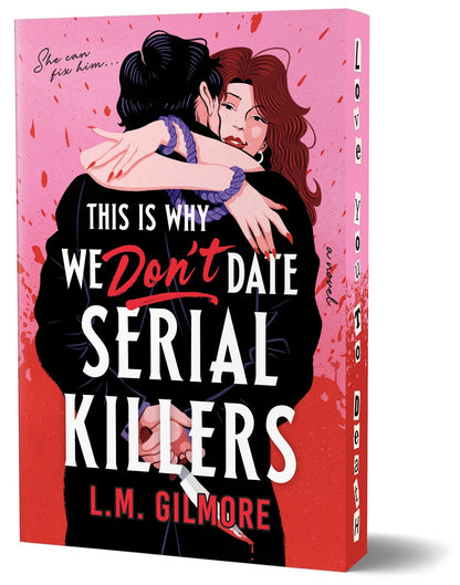 [PRE-ORDER] This Is Why We Don't Date Serial Killers, L.M. Gilmore [Pub Date: Jan 26, 2027]