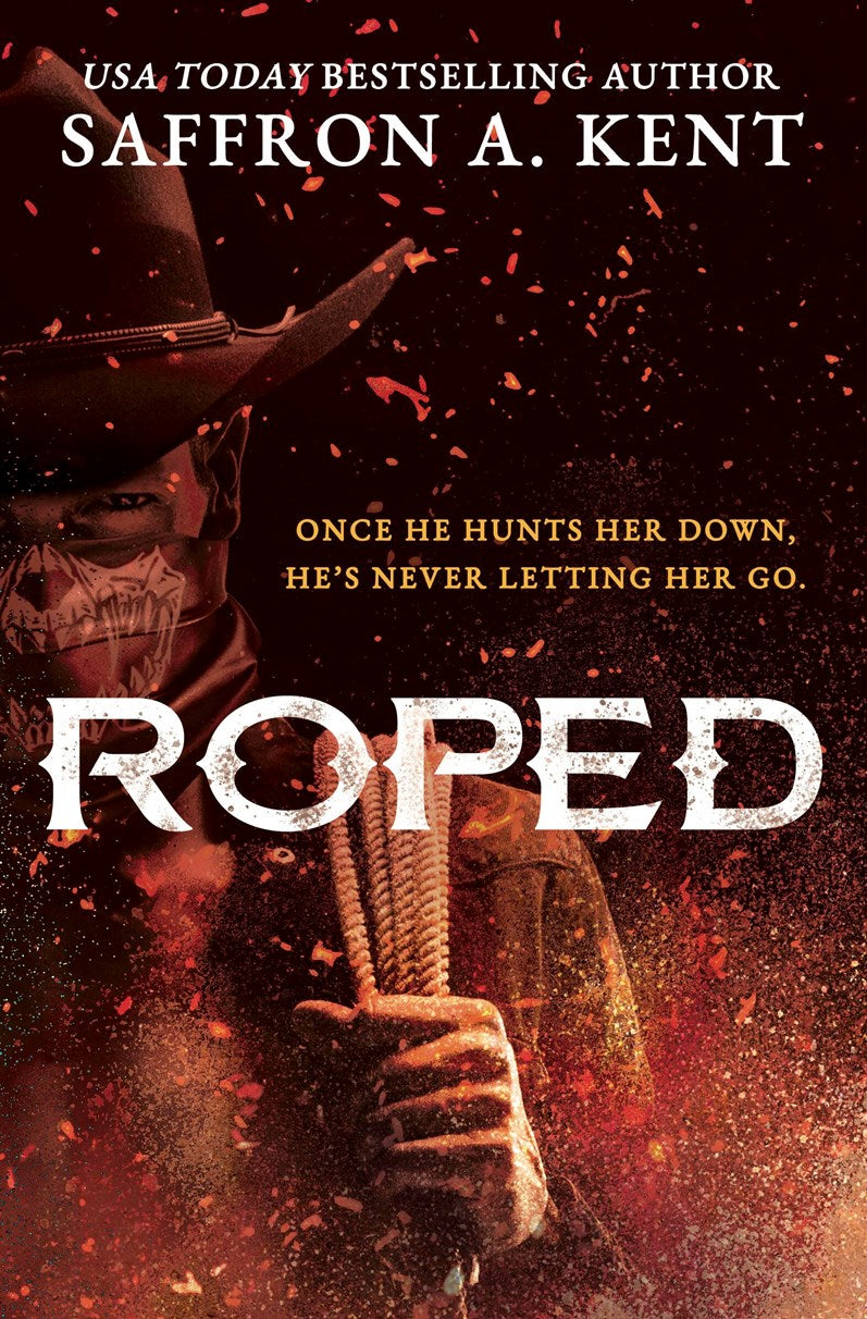 [PRE-ORDER] Roped, Saffron A. Kent [Pub Date: Aug 25, 2026]