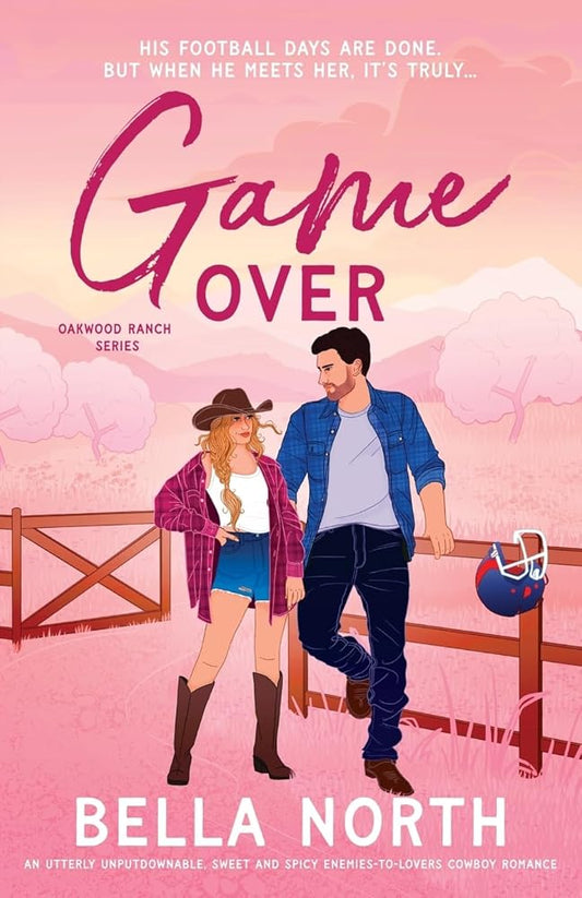Game Over: An utterly unputdownable, sweet and spicy enemies-to-lovers cowboy romance (Oakwood Ranch) cover image