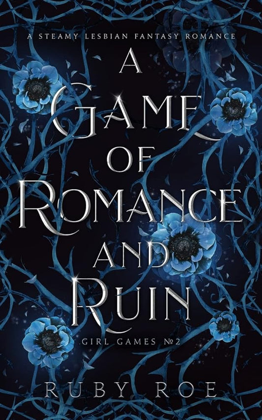 A Game of Romance and Ruin: A Steamy Lesbian Fantasy Romance (Girl Games) cover image