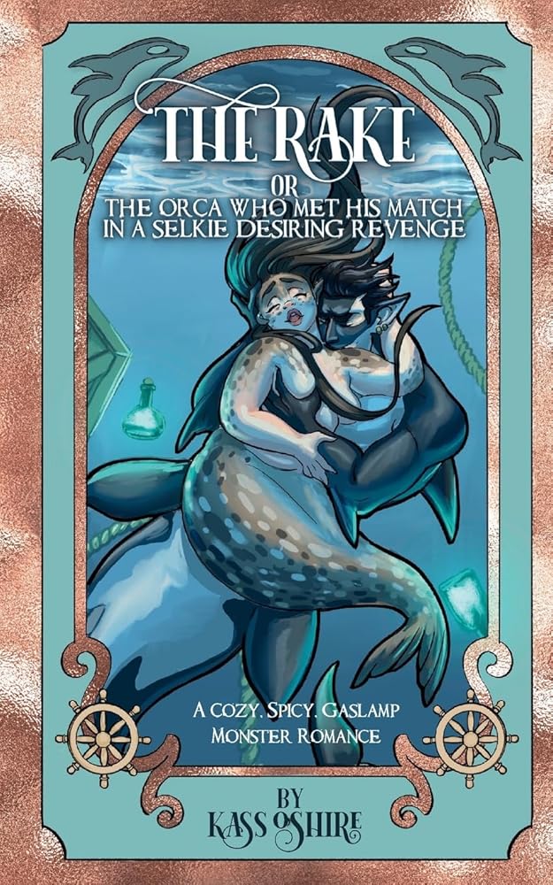 The Rake OR The Orca Who Met His Match in a Selkie Desiring Revenge: A Cozy, Spicy Gaslamp Monster Romance (Shades of Sanctuary) cover image