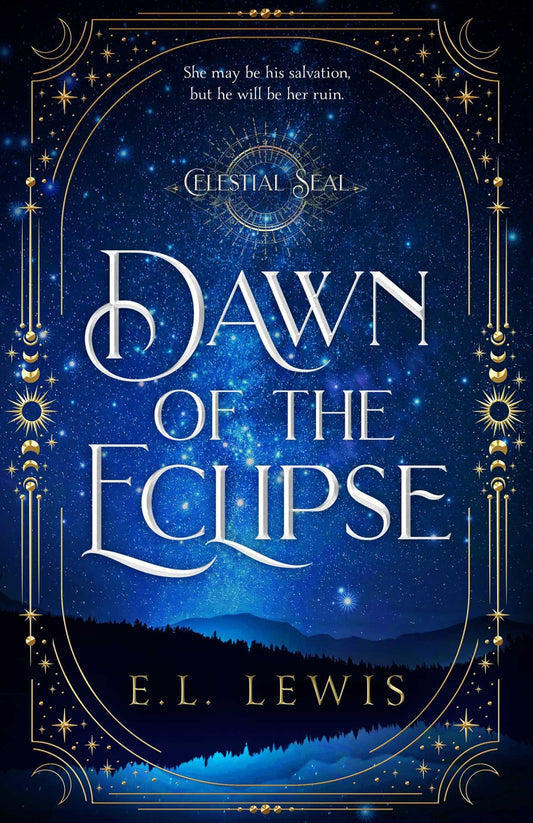 [PRE-ORDER] Dawn of the Eclipse (Celestial Seal), E.L. Lewis (Pub Date: Jan 26, 2027]