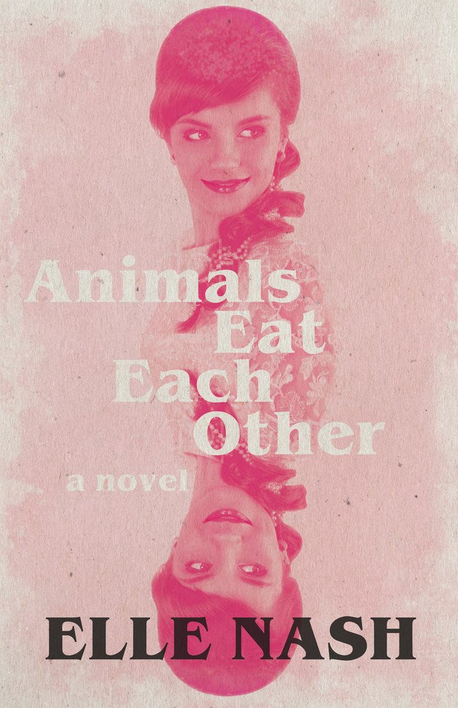 Animals Eat Each Other, Elle Nash