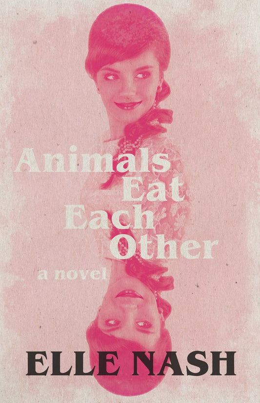 Animals Eat Each Other, Elle Nash