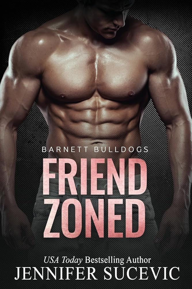Friend Zoned: An Off-Limits Friends-to-Lovers New Adult College Sports Romance (Barnett Bulldogs) cover image