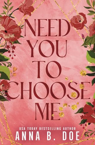 Need You To Choose Me: A single dad surprise pregnancy small town romance (Special Edition) cover image