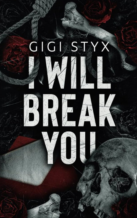 I Will Break You (Pen Pal Duet #1) | Gigi Styx | Paperback