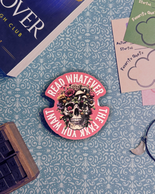 Read Whatever The Fxxk You Want (Glossy) Sticker Decal