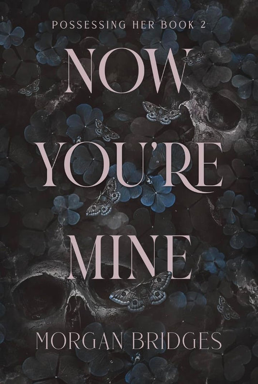 Now You’re Mine | Morgan Bridges | Paperback