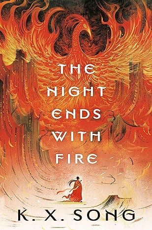 The Night Ends With Fire (The Dragon Spirit Duology) | K.X. Song | Special Edition Hardcover