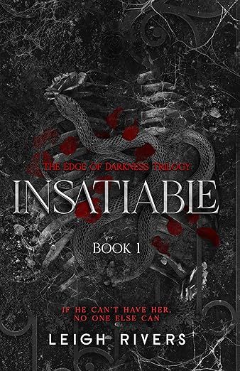 Insatiable (The Edge of Darkness, 1), Leigh Rivers