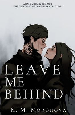 Leave Me Behind | K.M. Moronova | Paperback